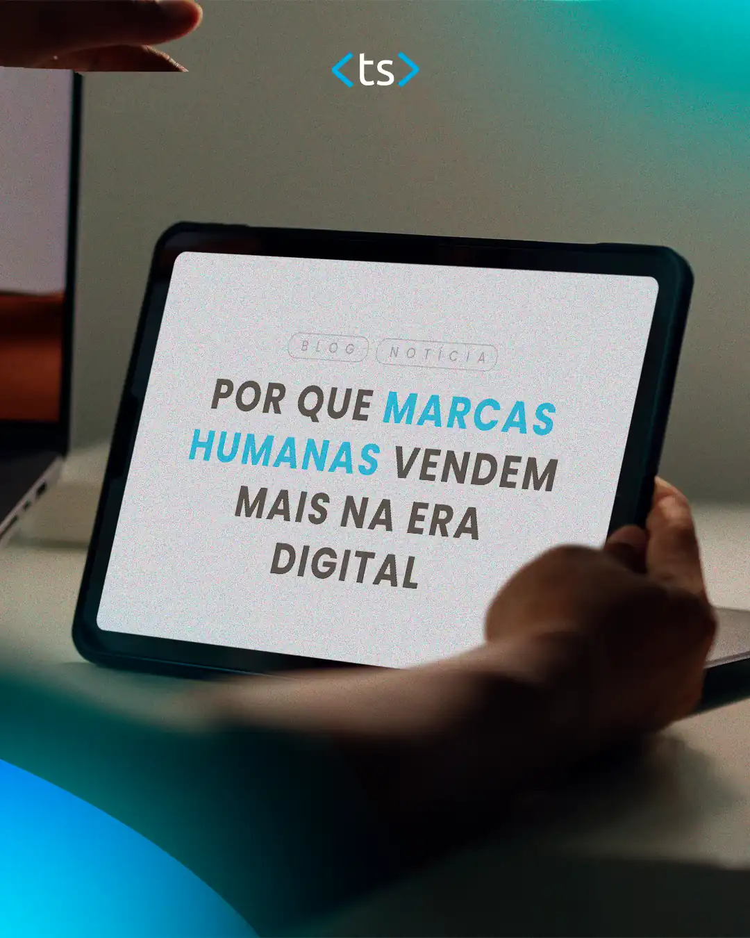 Por que marcas humanas vendem mais na era digital